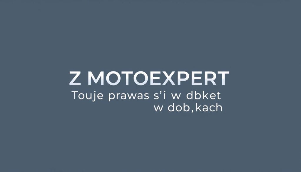 Z MOTOEXPERT Twoje prawa są w dobrych rękach.